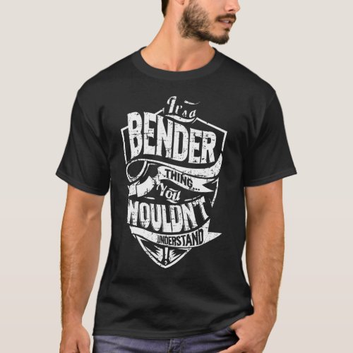 Its a BENDER Thing T_Shirt
