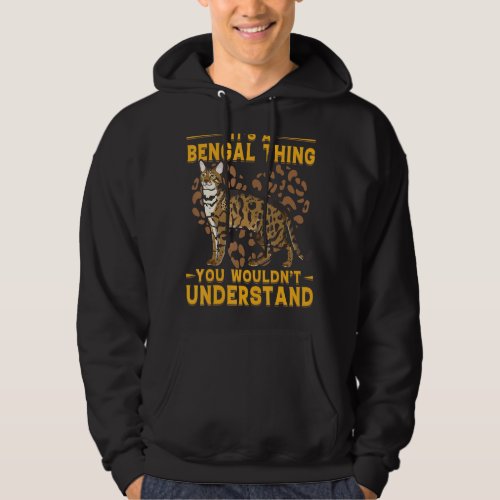Its a Bengal Thing you wouldnt understand Hoodie