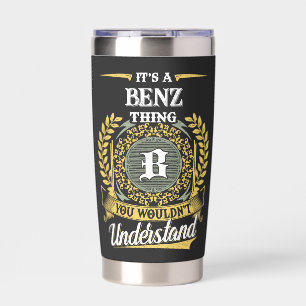 It's a BENZ Thing You Wouldn't Understand Insulated Tumbler