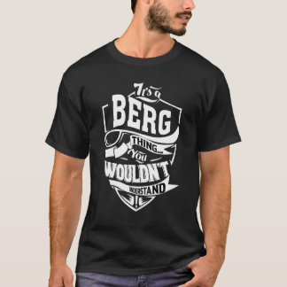 It's A Berg Thing   T-Shirt