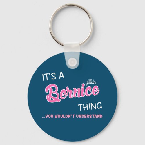 Its a Bernice thing you wouldnt understand Keychain