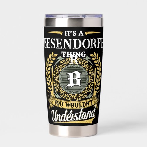 It's a BESENDORFER Thing You Wouldn't Understand Insulated Tumbler