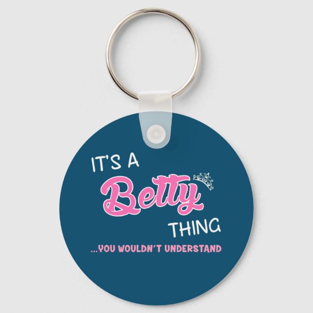It's a Betty thing you wouldn't understand Keychain (Front)