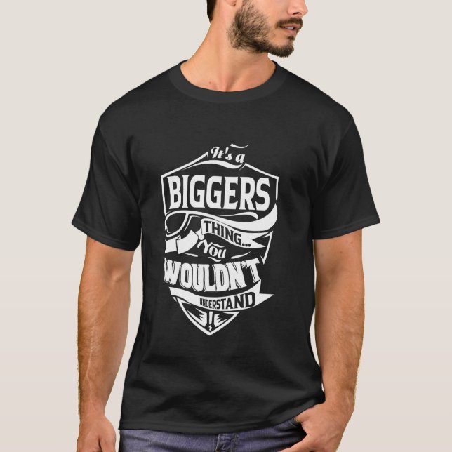 It's a BIGGERS Thing Gifts T-Shirt (Front)