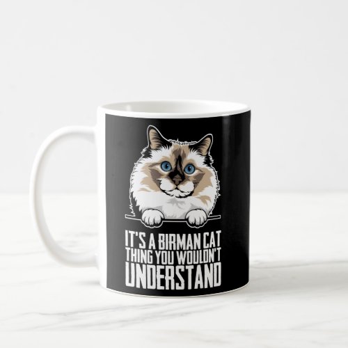 Its A Birman Cat Thing You Wouldnt Understand Coffee Mug