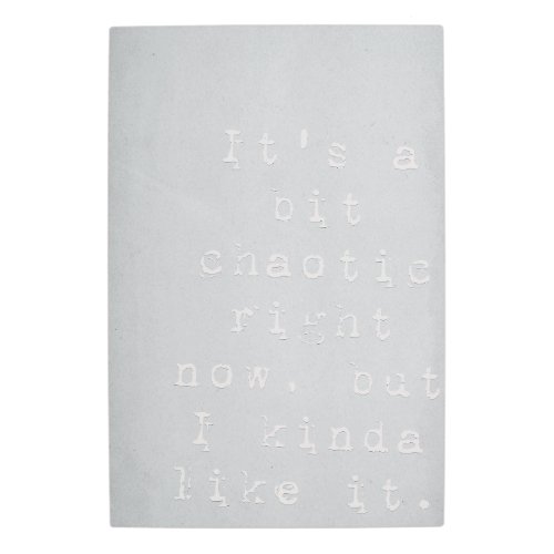 Its a Bit Chaotic _ Grey Typography  Metal Print
