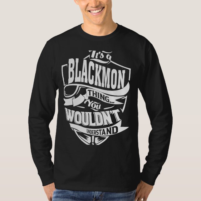 It's a BLACKMON Thing T-Shirt (Front)