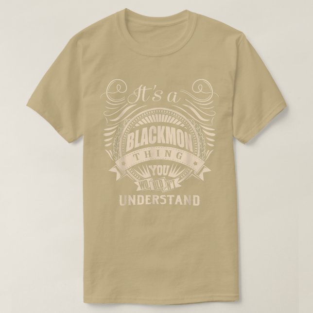 It's a BLACKMON thing you wouldn't understand Gift T-Shirt (Design Front)