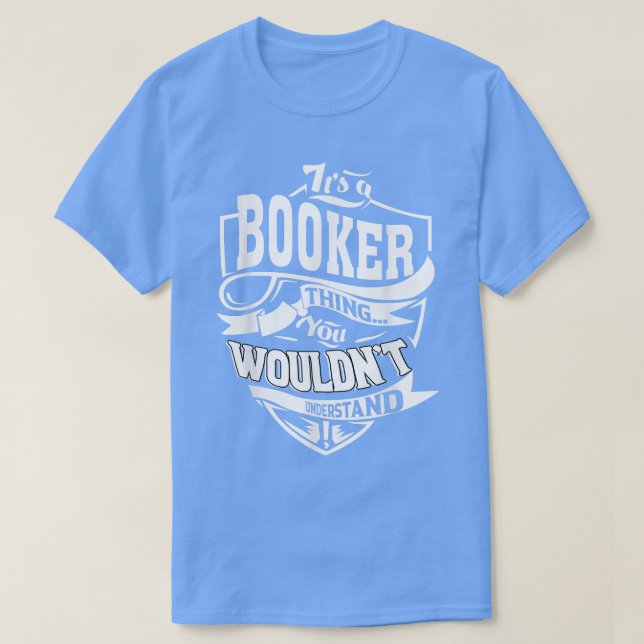 It's A Booker Thing Gifts T-shirt5390 T-Shirt (Design Front)