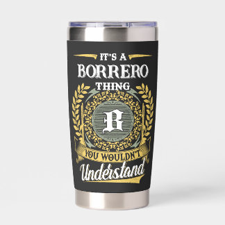 It's a BORRERO Thing You Wouldn't Understand Insulated Tumbler
