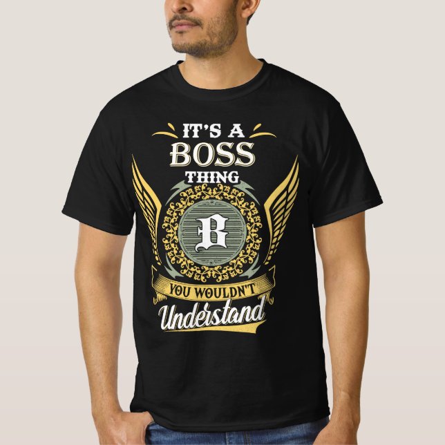 It's A Boss Thing You Couldn't Understand T-Shirt (Front)