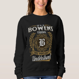 It's A BOWENS Thing You Wouldn't Understand Name C Sweatshirt