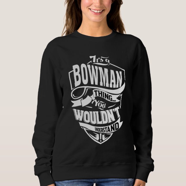 It's A Bowman Thing   Sweatshirt (Front)