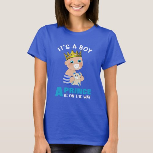 Its A Boy Baby Prince For Mom To Be T_Shirt