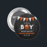 It's A Boy! Basketball Themed Co-ed Baby Shower Button<br><div class="desc">These buttons are perfect for anyone having a baby shower this year. This design is easy to personalize with your special event wording and your guests will be thrilled when they see these fabulous party buttons. Matching items can be found in the collection.</div>