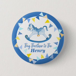 It's a boy big brother to be hobby horse badge button