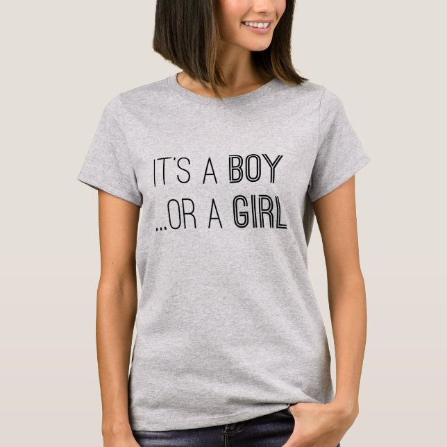 It's A Boy Or A Girl Maternity T-Shirt (Front)