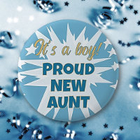 It's a boy! Proud New AUNT Button