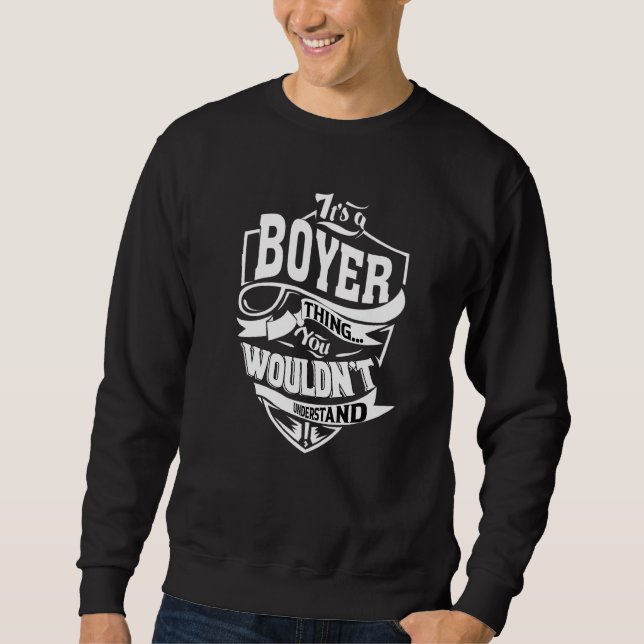 It's A Boyer Thing Sweatshirt (Front)