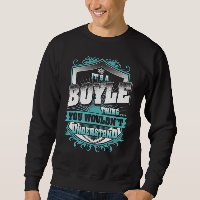 It's A Boyle Thing You Wouldn't Understand Classic Sweatshirt (Front)
