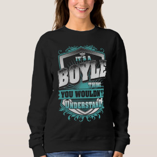 It's A Boyle Thing You Wouldn't Understand Classic Sweatshirt