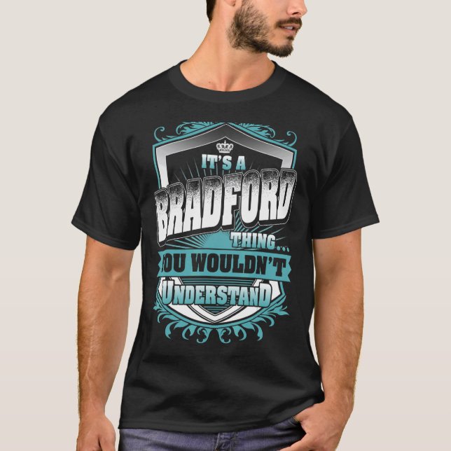 It's A Bradford Thing You Wouldn't Understand Clas T-Shirt (Front)