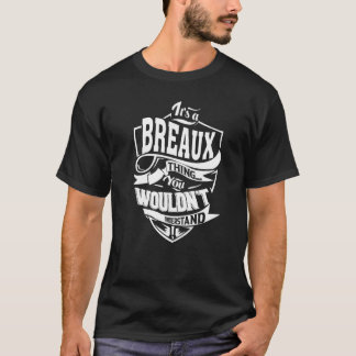 It's a BREAUX Thing T-Shirt