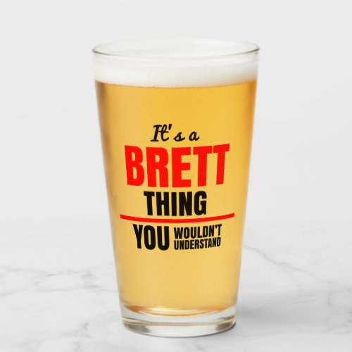 Its a Brett thing you wouldnt understand Glass