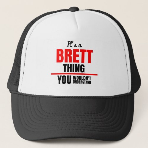 Its a Brett thing you wouldnt understand Trucker Hat