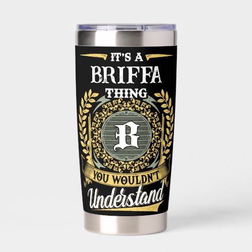 It's a BRIFFA Thing You Wouldn't Understand Insulated Tumbler