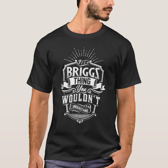 It's A Briggs Thing You Wouldn't Understand Family T-Shirt (Front)