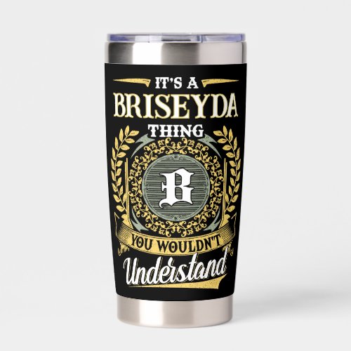It's a BRISEYDA Thing You Wouldn't Understand Insulated Tumbler