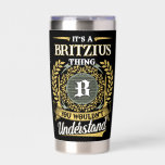 It's a BRITZIUS Thing You Wouldn't Understand Insulated Tumbler