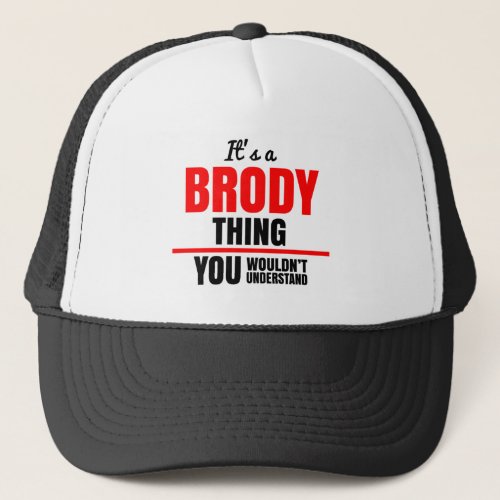 Its a Brody thing you wouldnt understand Trucker Hat