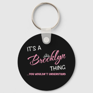 It's a Brooklyn thing you wouldn't understand Keychain