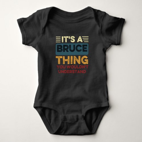 Its A Bruce Thing You Wouldnt Understand Baby Bodysuit