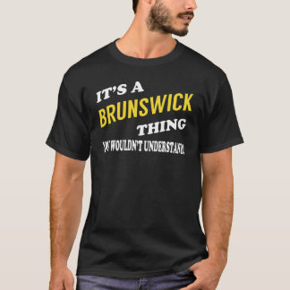 It's a BRUNSWICK Thing You Wouldn't Understand T-Shirt