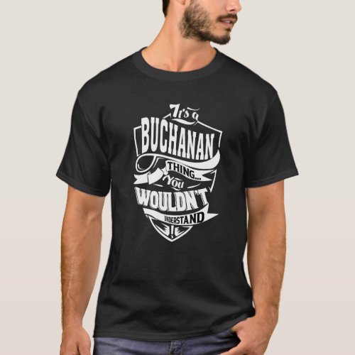 Its A Buchanan Thing T_Shirt