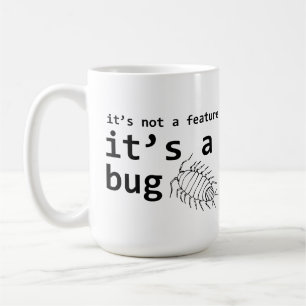 It's A Bug Coffee Mug