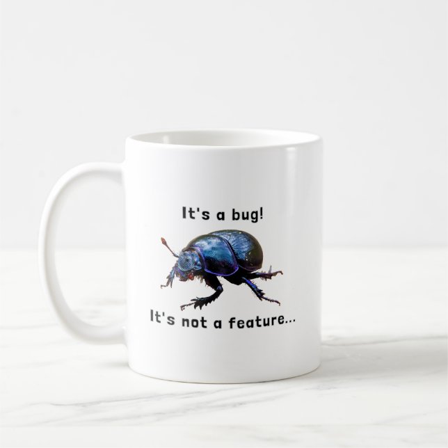"It's a bug! It's not a feature..." programmer Coffee Mug (Left)