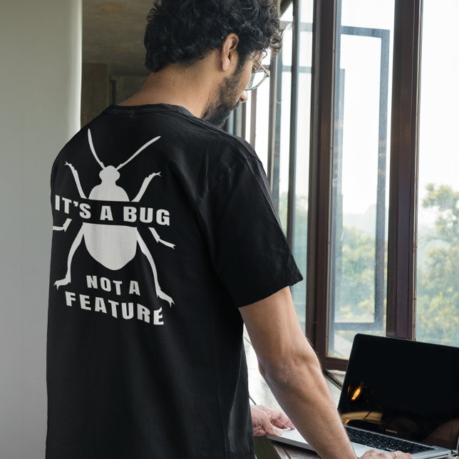 It's a Bug, Not a Feature Funny IT Help Desk T-Shirt (Creator Uploaded)