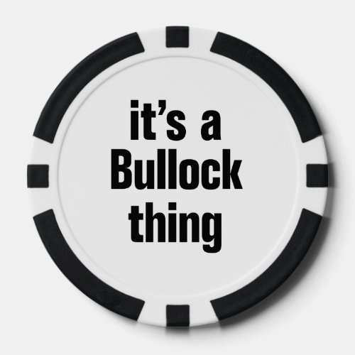 its a bullock thing poker chips