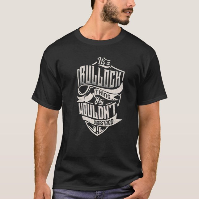 It's A Bullock Thing You Wouldn't Understand Class T-Shirt (Front)