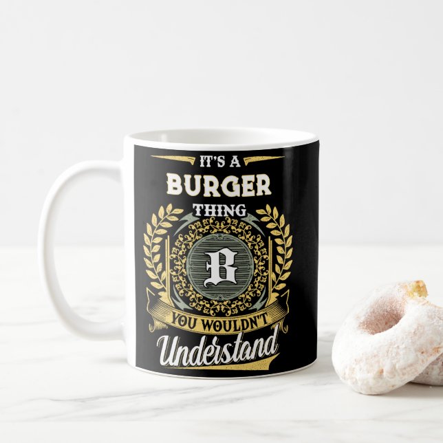 It's a BURGER Thing You Wouldn't Understand Coffee Mug (With Donut)