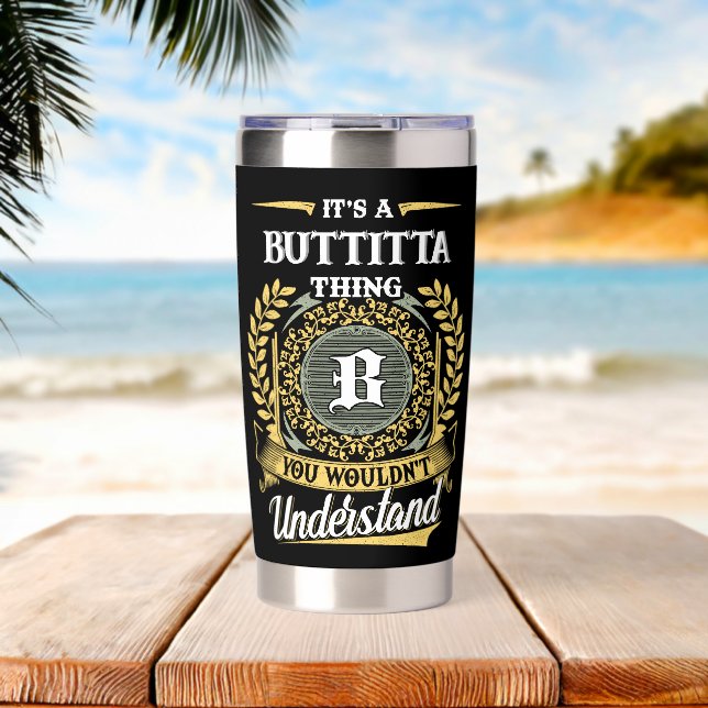It's a Buttitta Thing You Wouldn't Understand Insulated Tumbler (Beach (Rotated))