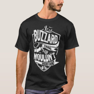 It's a BUZZARD Thing T-Shirt