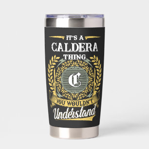 It's a CALDERA Thing You Wouldn't Understand Insulated Tumbler