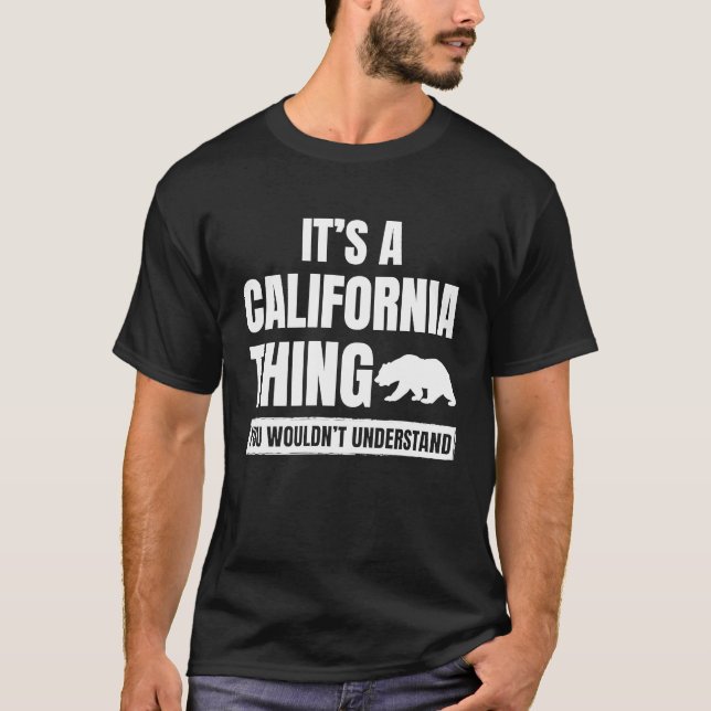 It's a California Thing  State of California Pride T-Shirt (Front)