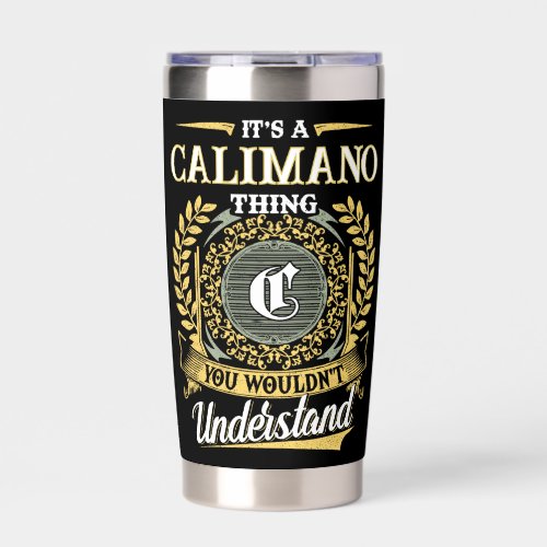 It's a CALIMANO Thing You Wouldn't Understand Insulated Tumbler