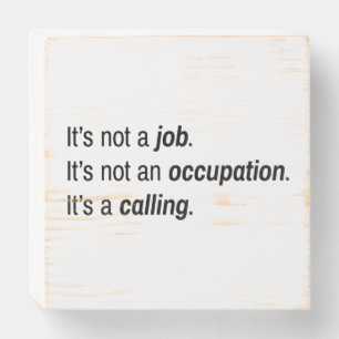 It's A Calling Wood Box Sign